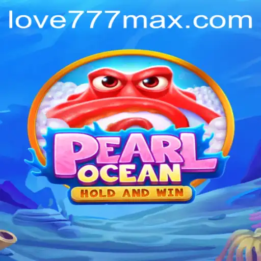 Exploring the Fascinating Universe of PearlOcean: A Dive into Love777
