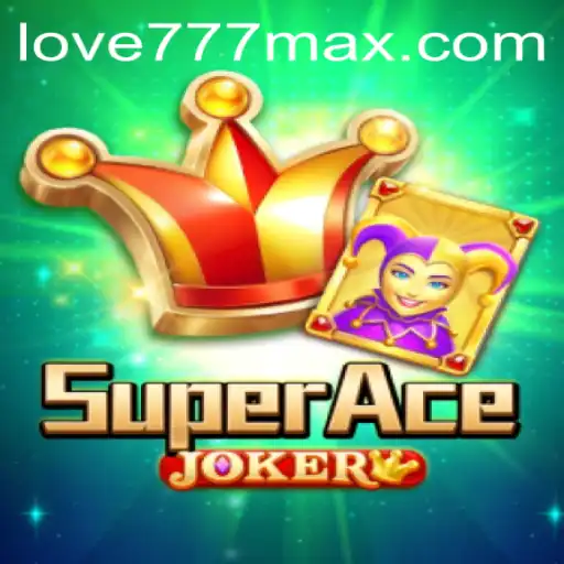 Discover the Thrills of SuperAceJoker: A New Era of Gaming with Love777
